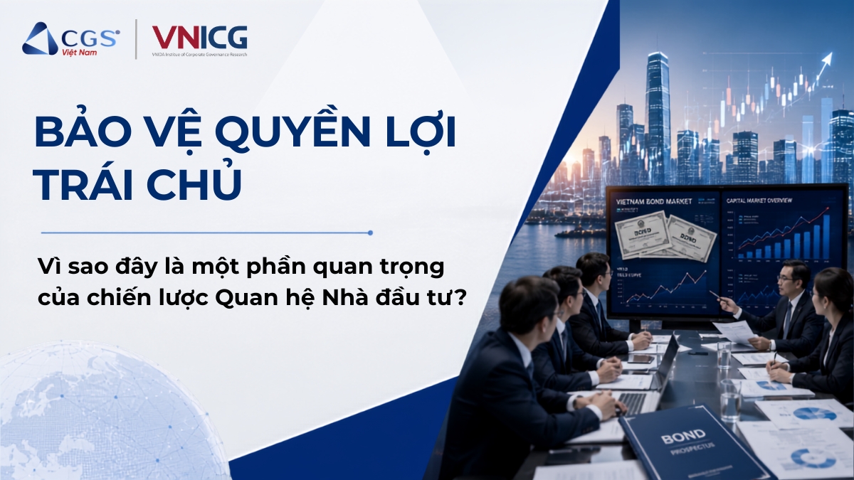 Bảo vệ quyền lợi trái chủ Vì sao đây là một phần quan trọng của chiến lược Quan hệ Nhà đầu tư?